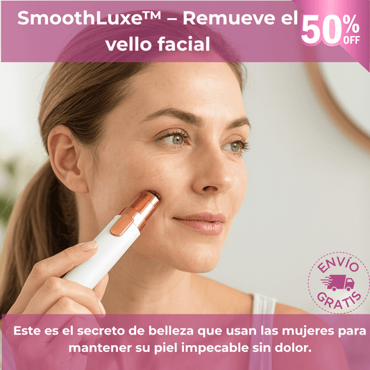 SmoothLuxe™ – Remueve el vello facial – Piel perfecta, sin tirones ni irritación diaria